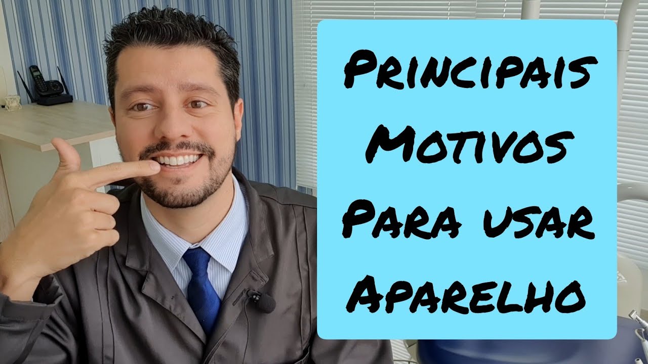 Quais os principais motivos para colocar aparelho?