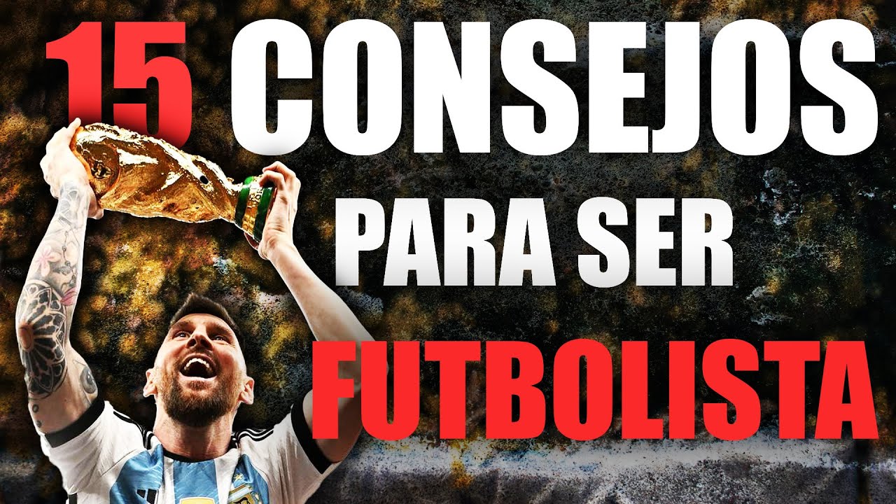 15 Consejos para ser FUTBOLISTA PROFESIONAL en el 2023 [necesitas todos]
