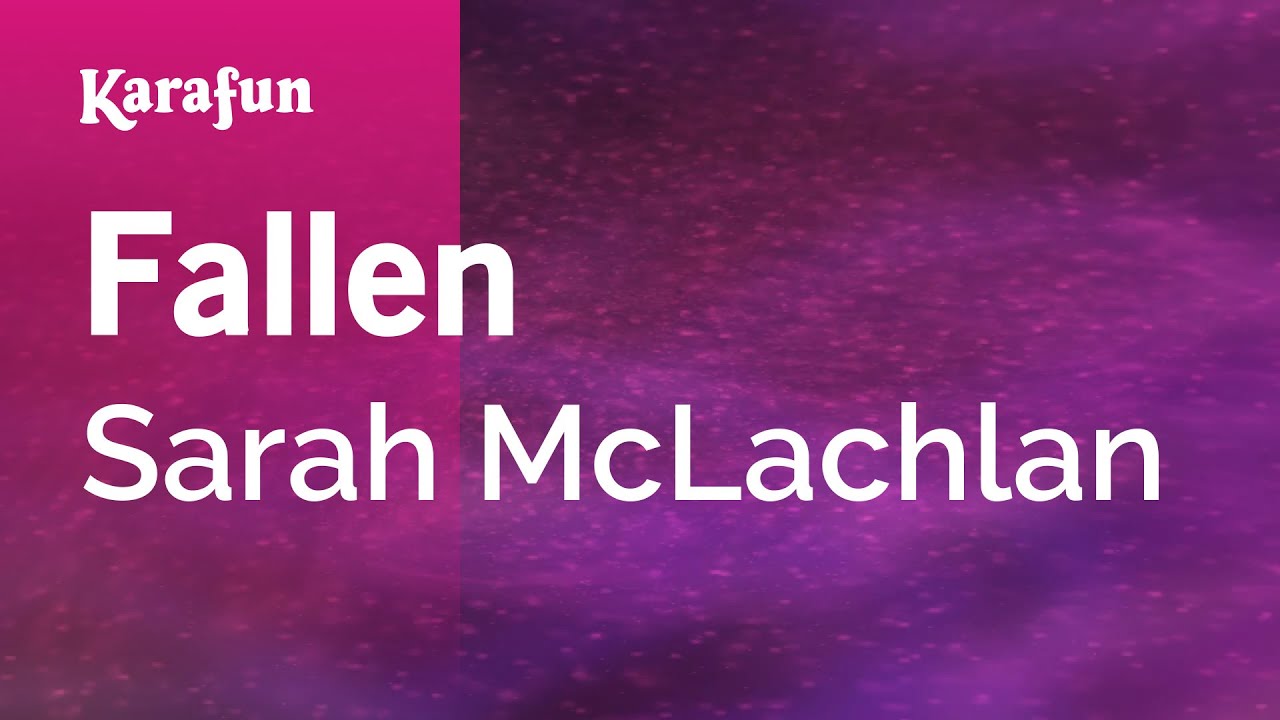 Fallen - Sarah McLachlan | Karaoke Version | KaraFun
