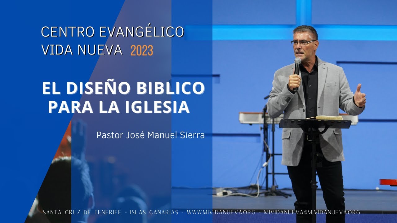 "El diseño bíblico para la iglesia" por el pastor José Manuel Sierra.