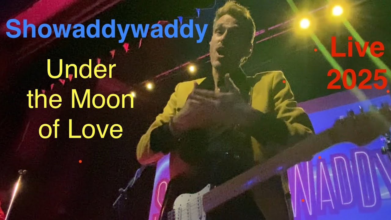Showaddywaddy- Under the Moon of Love - live 2025