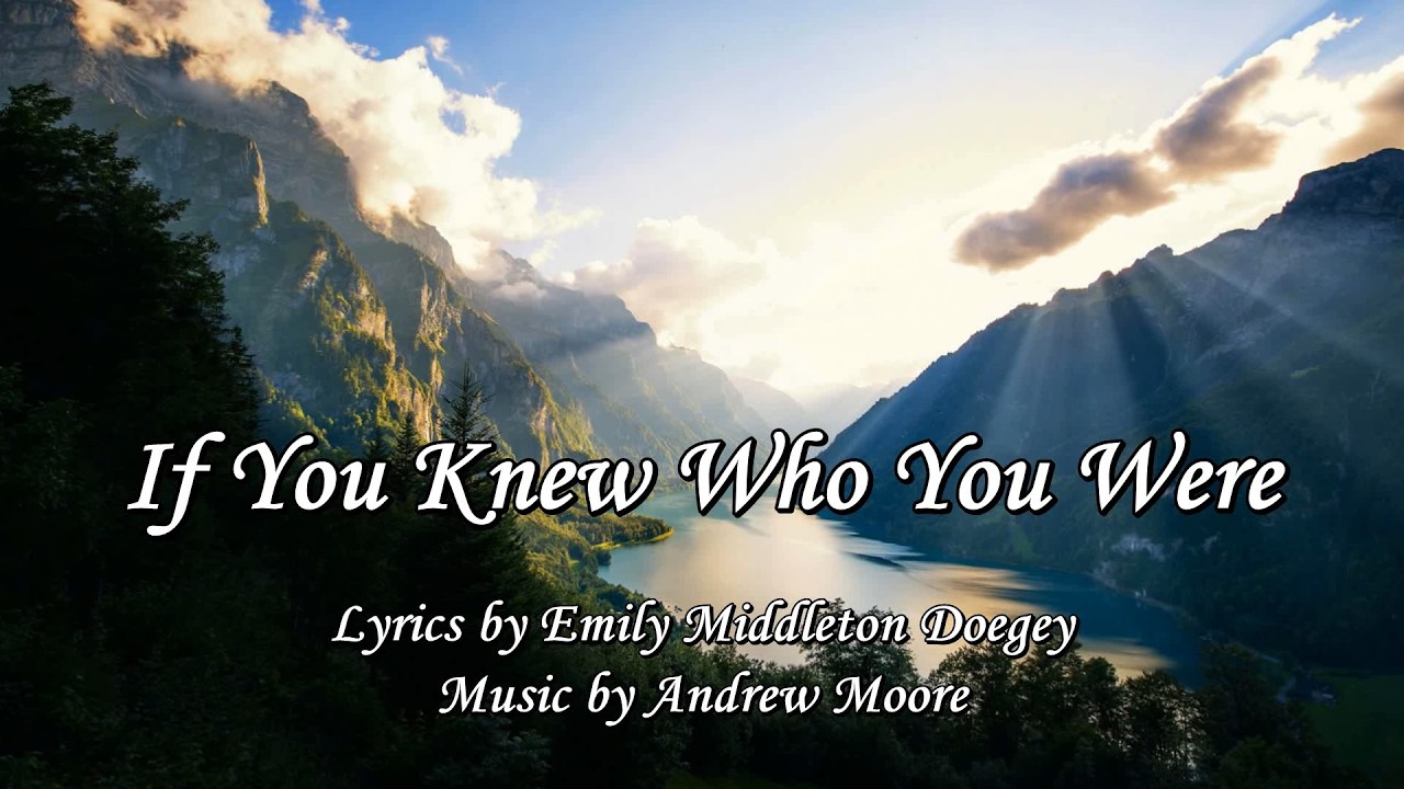 If You Knew Who You Were