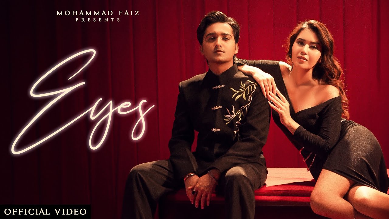 Mohammad Faiz &ndash; Eyes (Official Video) | Starring Akanksha Choudhary