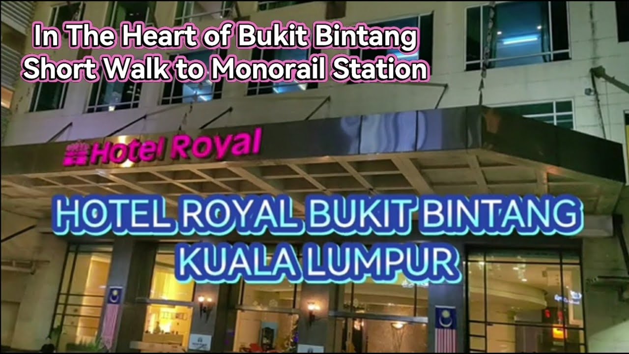 HOTEL ROYAL BUKIT BINTANG KUALA LUMPUR COMPLETE VIDEO