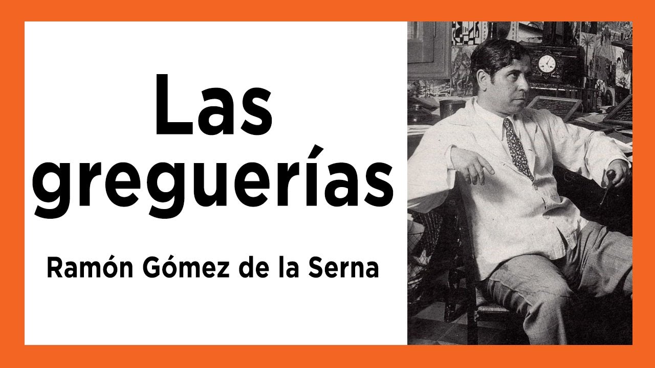 Greguerías Ramón Gómez de la Serna. Explicación y ejemplos