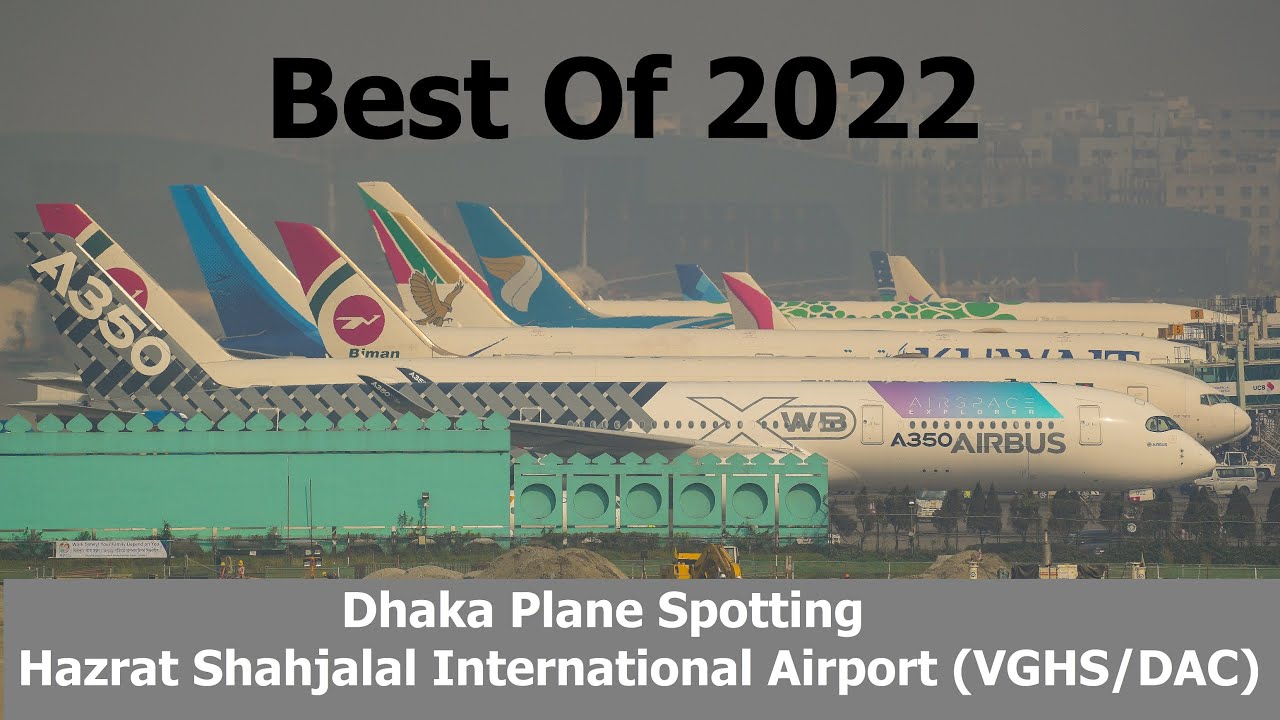 Best of Dhaka Airport Plane Spotting 2022