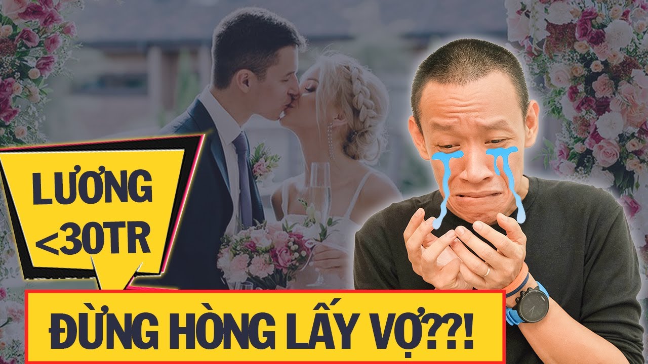 THÀ ĐỘC THÂN CẢ ĐỜI CÒN HƠN LẤY CHỒNG LƯƠNG DƯỚI 30 TRIỆU??? | Nguyễn Hữu Trí
