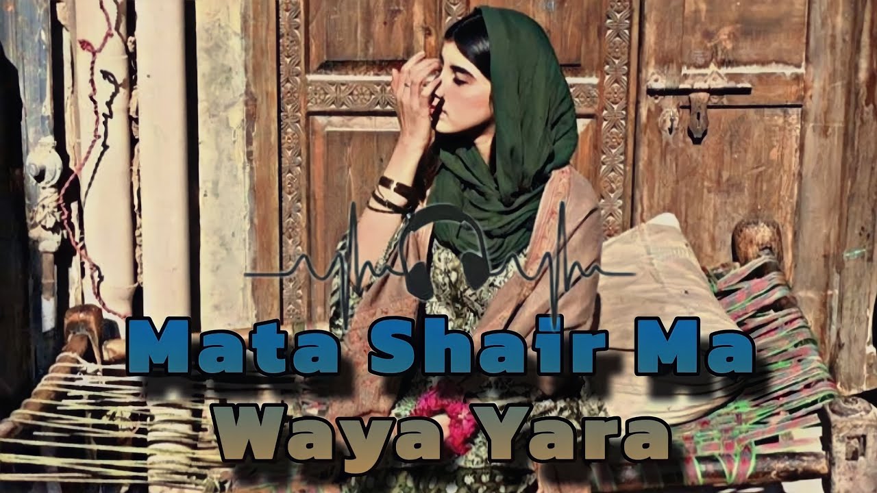 Mata Shair Ma waya Yara[ Slow & Reverb] Pushto slow and Reverb _ Shah Farooq