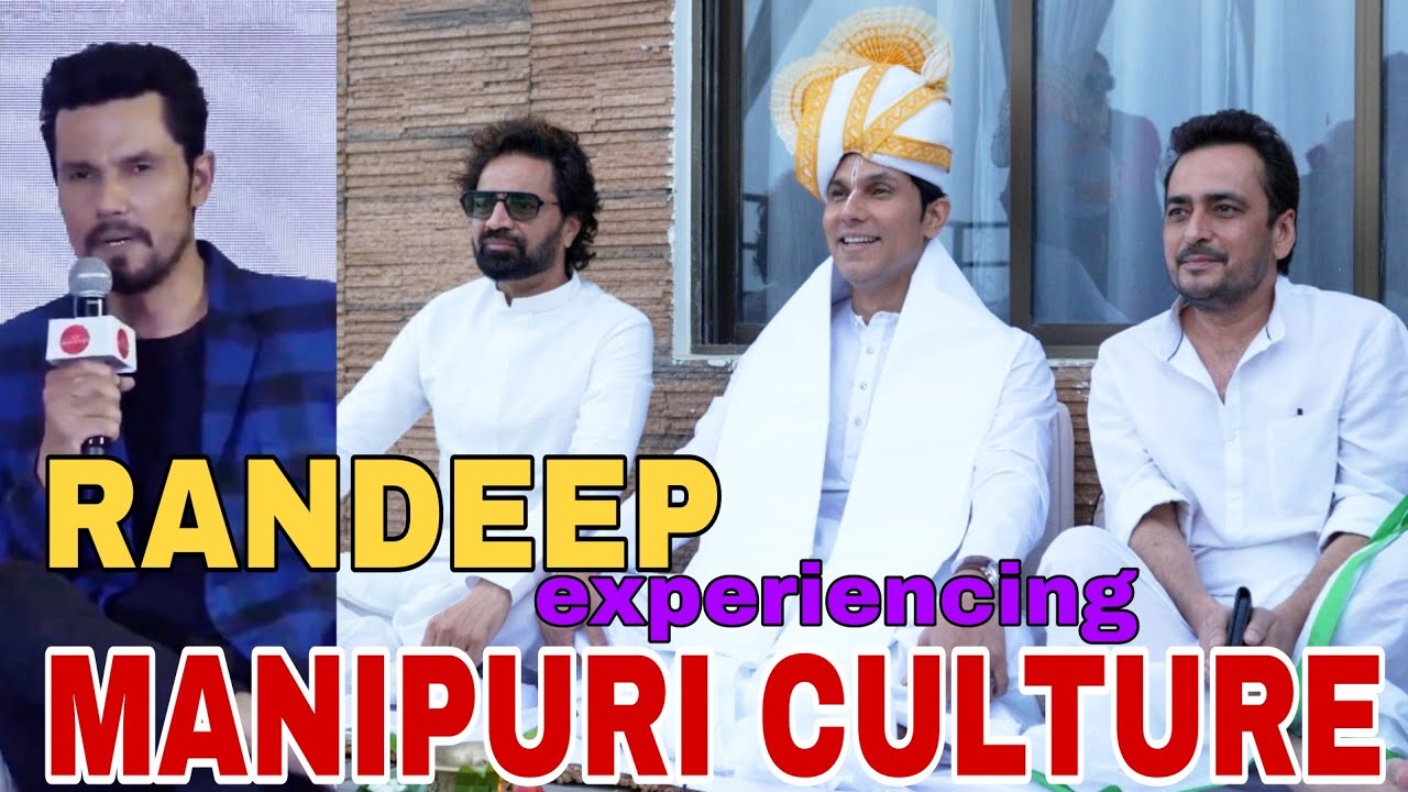 Randeep Hooda Explains Manipuri Culture | Exclusive Moments