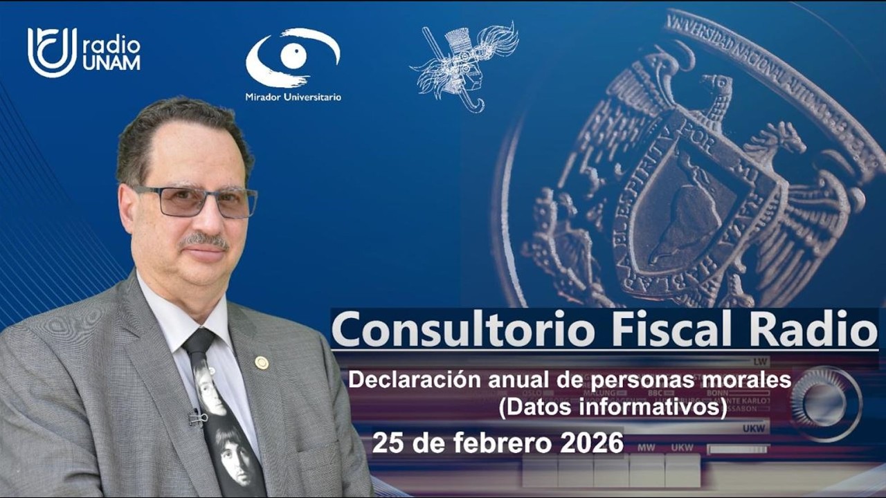 Declaraci&oacute;n anual de personas morales (Datos informativos) | 25FEB26 | Consultorio Fiscal Radio