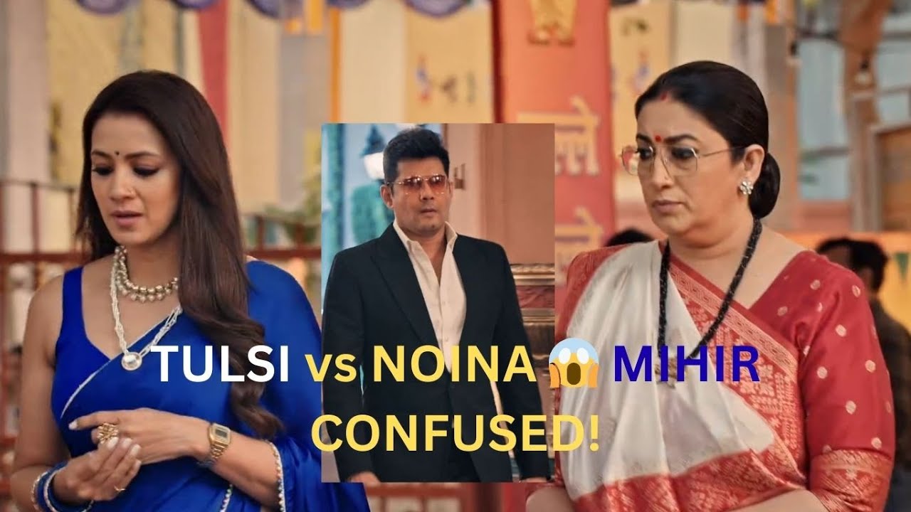 Tulsi vs Noina 😱 Mihir Ka Dil Kis Ke Saath  KSBKBT 10 Jan 2026