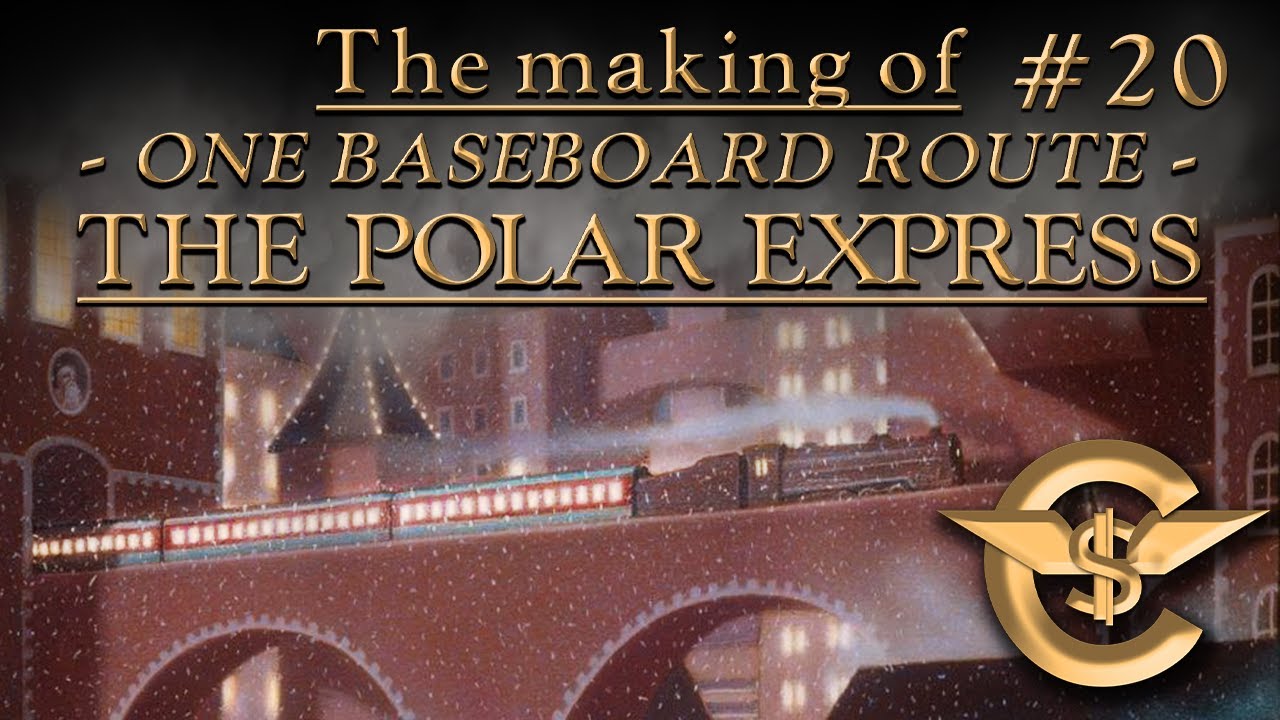 The Making Of: The Polar Express - One Baseboard Route | #20 [T:ANE]