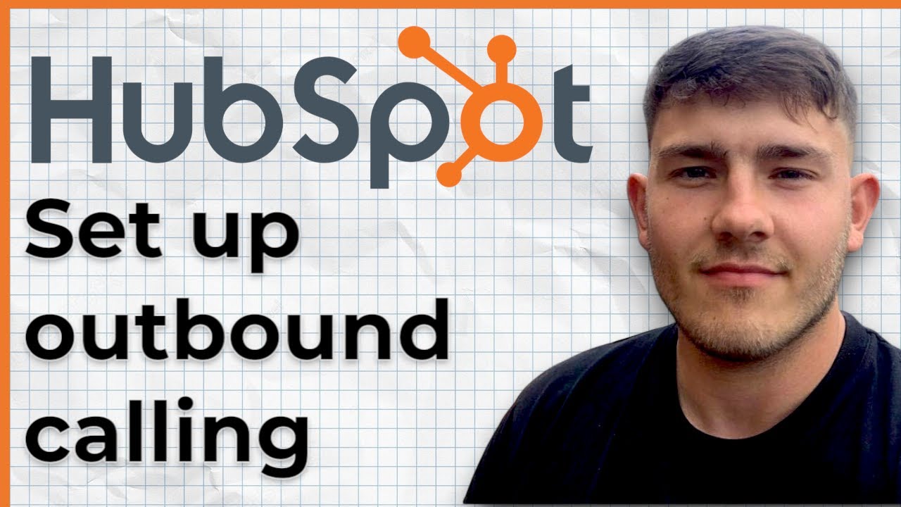 How to Set Up HubSpot Outbound Calling Plus How HubSpot Calling Works (2025 Guide)