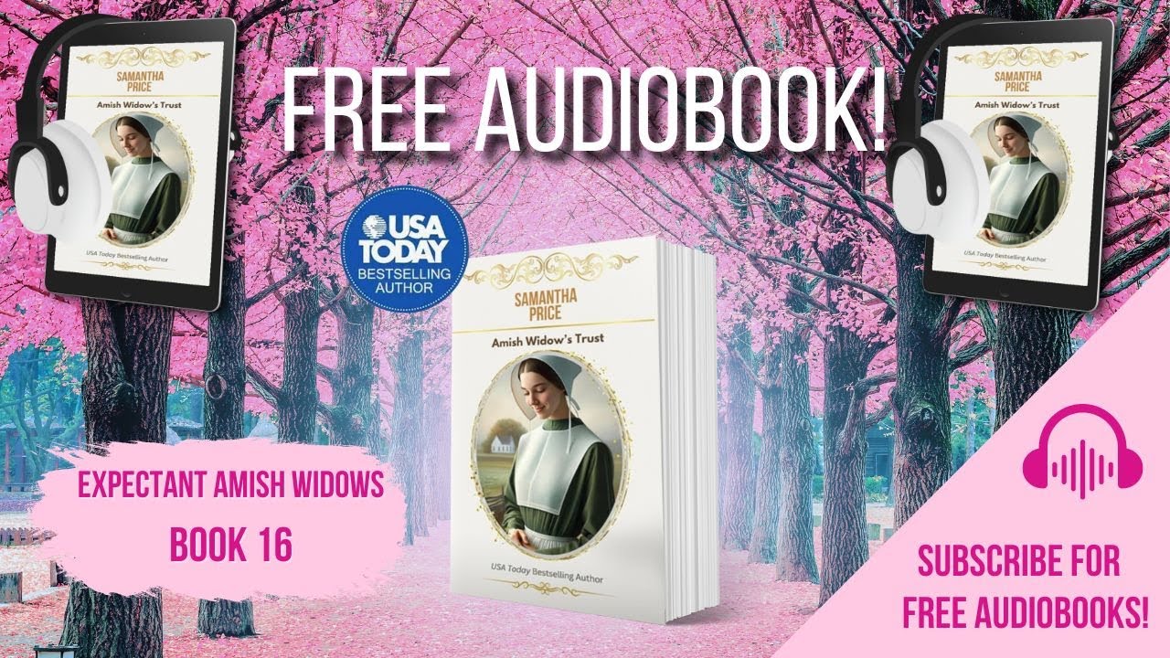 Amish Widows Trust - Amish Romance Book! FULL AUDIOBOOK by USA Today Bestselling author
