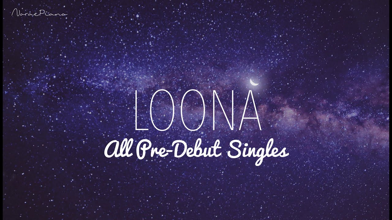 LOONA (이달의 소녀) PIANO: ALL PRE-DEBUT SINGLES