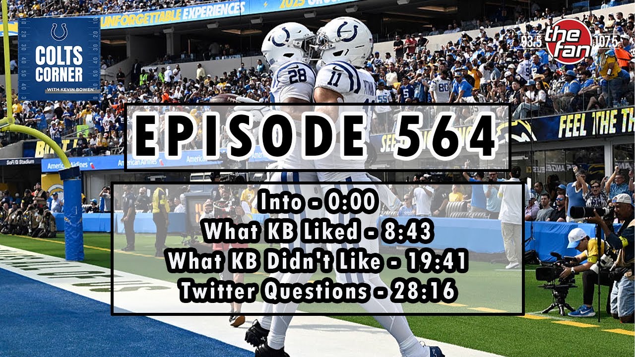 Episode 564 | Colts Defeat Chargers! Will Colts Trade For DB or EDGE?