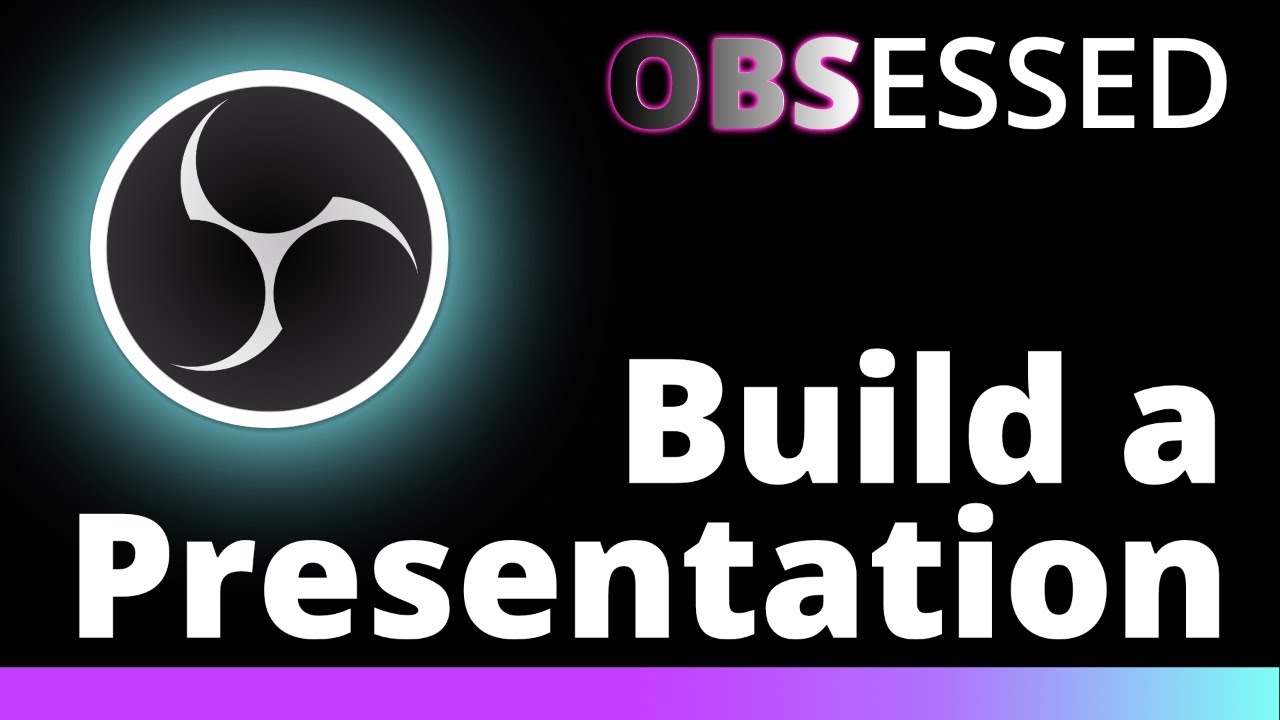Build A Presentation in OBS Studio | Slides, Screenshare and more!