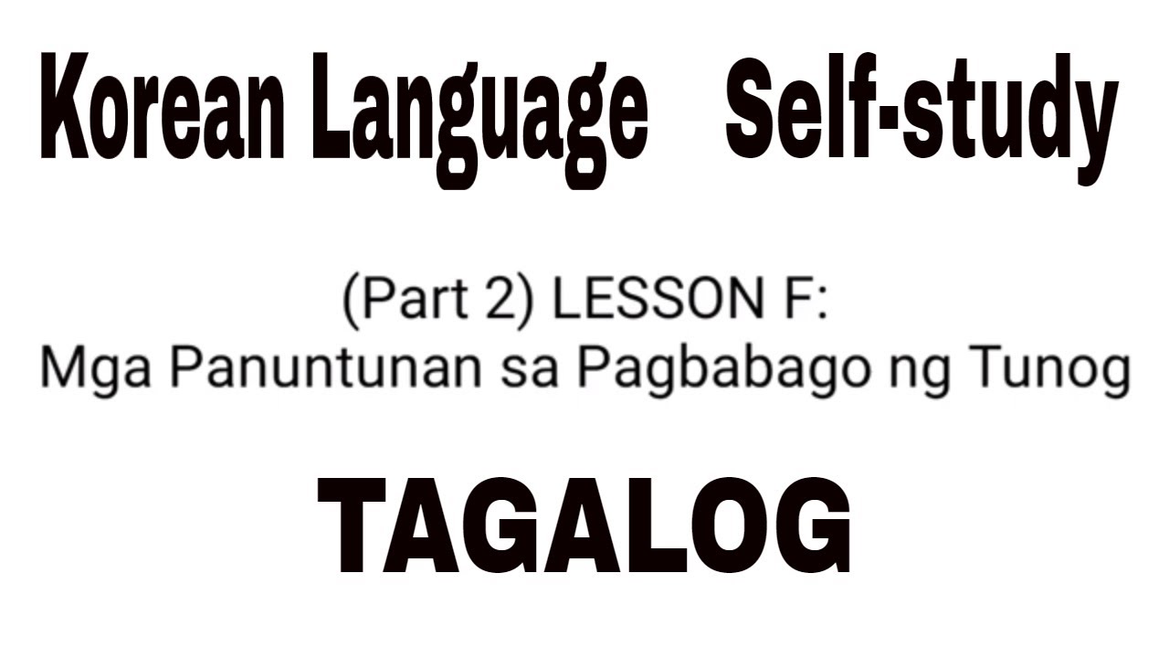 Lesson F (Part 2): Mga Panuntunan sa Pagbabago ng Tunog/Sound Change Rules (Hangul Tagalog Tutorial)