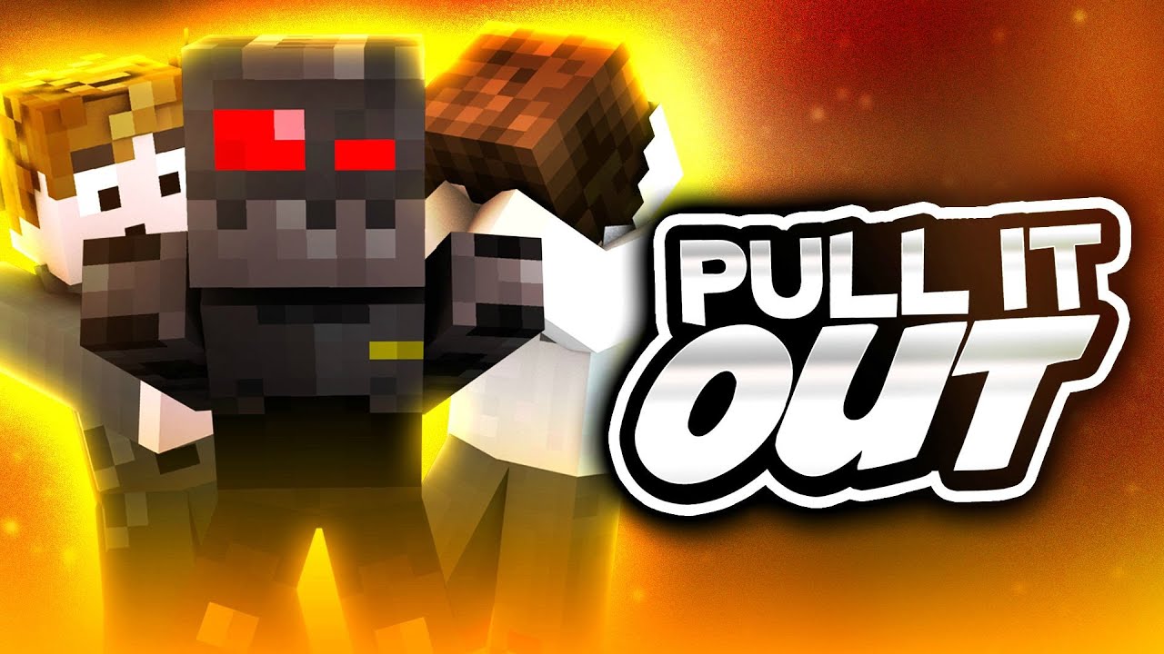 PULL IT OUT?