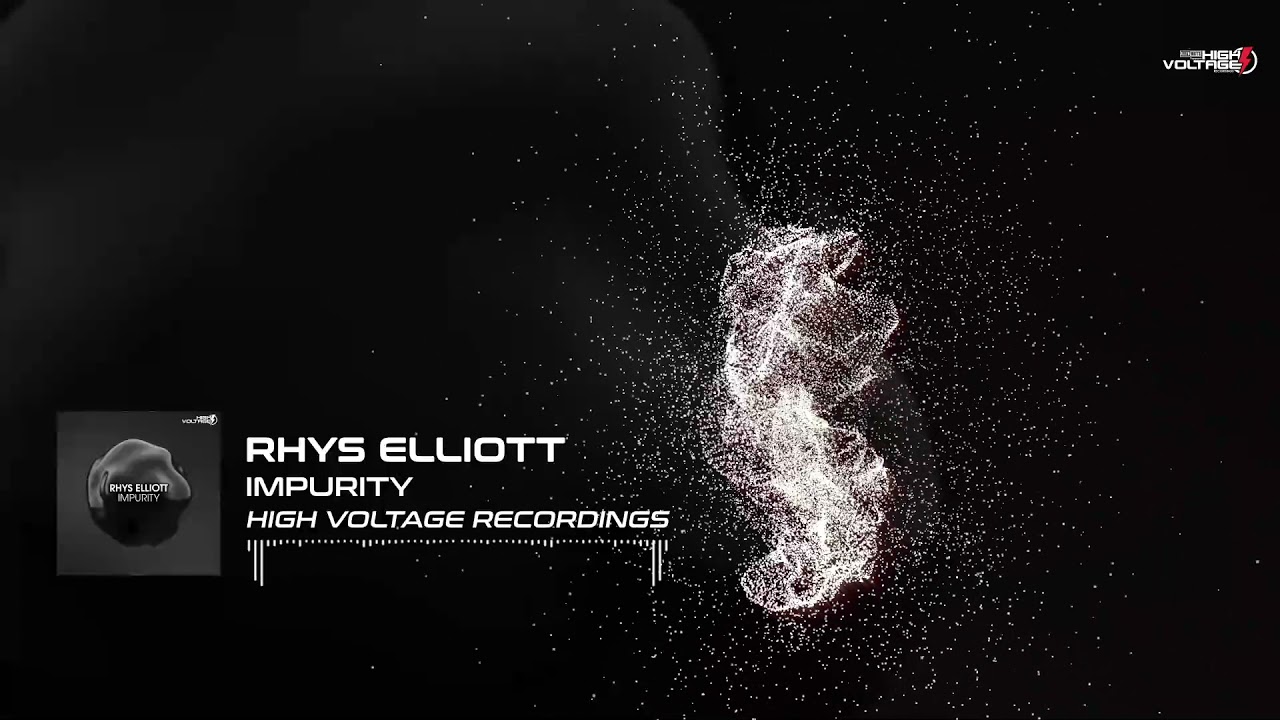 Rhys Elliott - Impurity [HIGH VOLTAGE]
