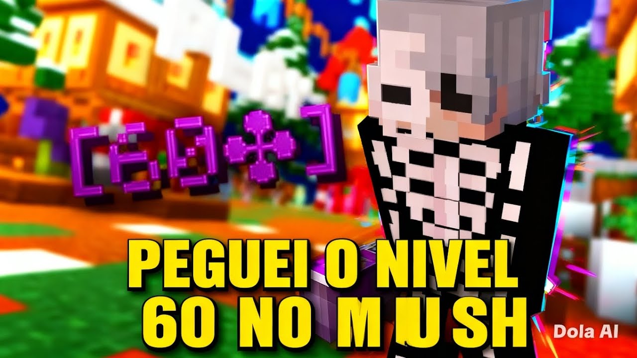 PEGUEI O NÍVEL 60 NO MUSH😭🙏 (pojavlaucher)