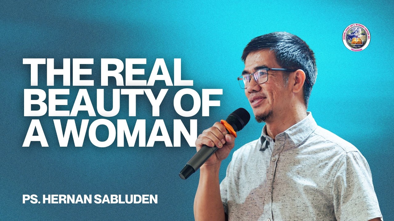 THE REAL BEAUTY OF A WOMAN | Ps. Hernan Sabluden