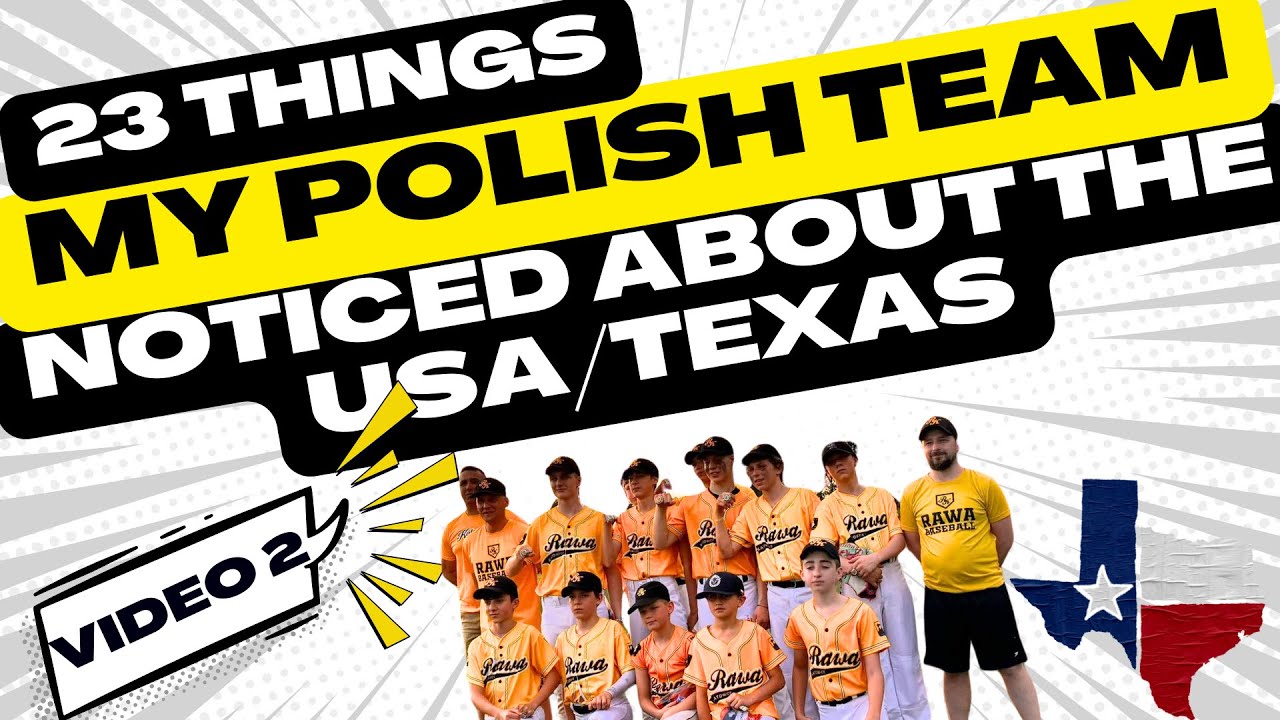23 Things My Polish Baseball Team Noticed about USA/Texas (Video 2)