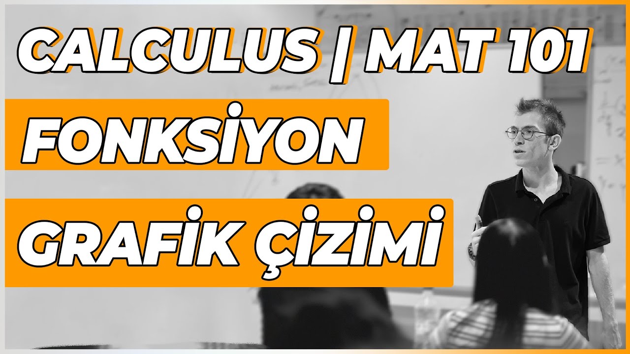 Calculus 1 - Mat 101 | Fonksiyon Grafikleri Çizimi (Vize Öncesi Tekrar)