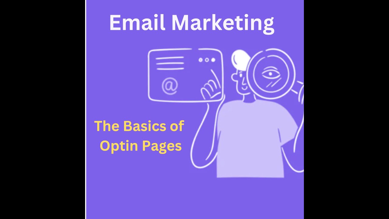 Email Marketing  - The Basics of Optin Pages