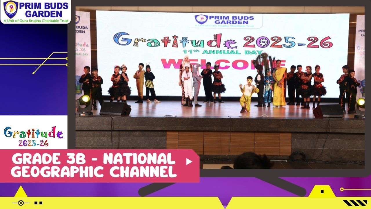 PRIM BUDS GARDEN | TOLLGATE | ANNUAL DAY AY-2025-26 | GRADE 3B – NATIONAL GEOGRAPHIC CHANNEL