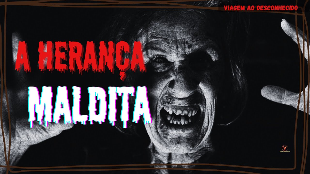 A HERANÇA MALDITA ( Viagem Ao Desconhecido )