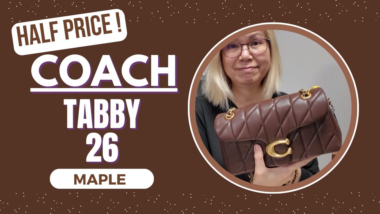 COACH QUILTED TABBY 26 (MAPLE) Unboxing | CETTIRE