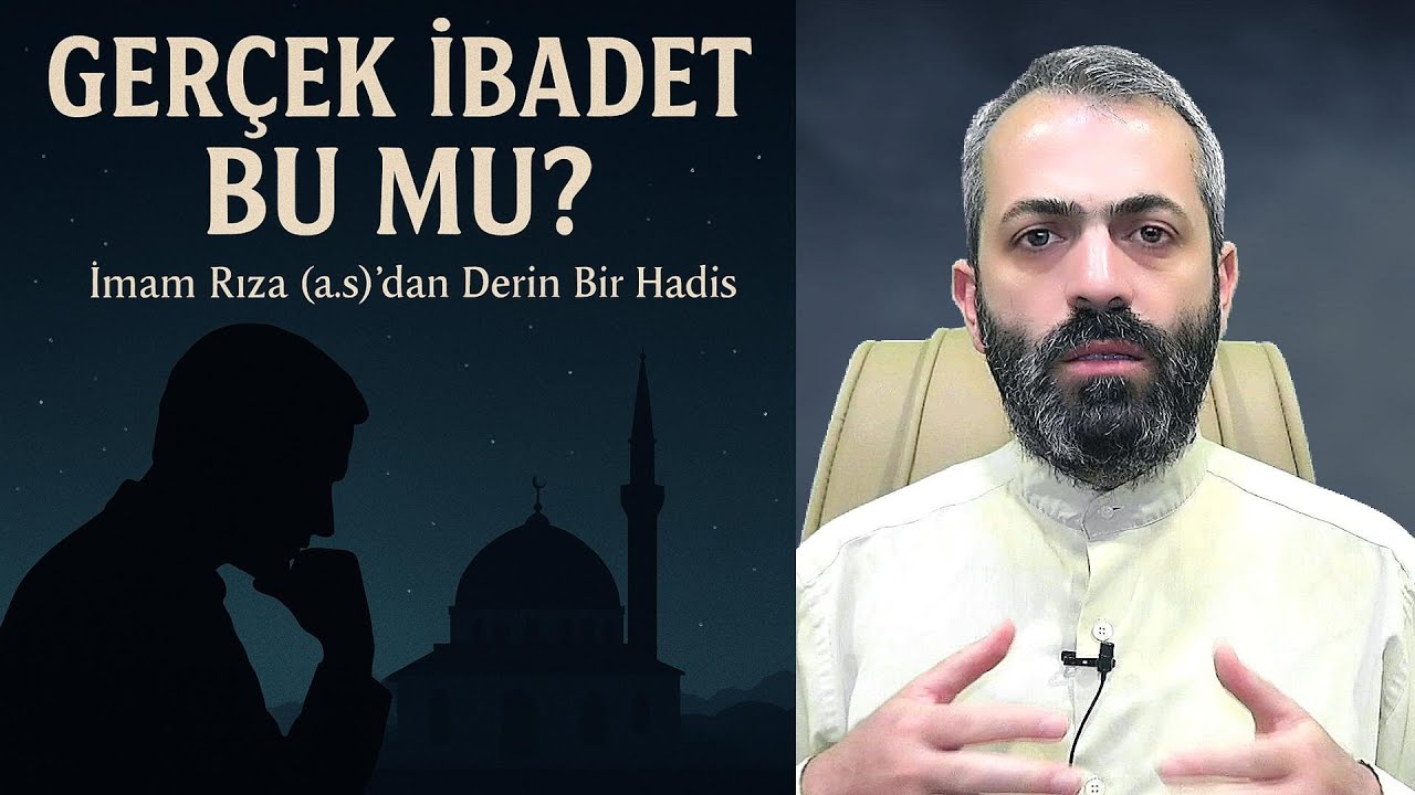 Ger&ccedil;ek İbadet Bu mu? &ndash; İmam Ali Rıza&rsquo;dan (a.s.) Derin Bir Hadis