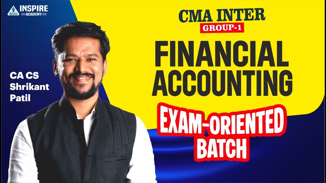 CMA Inter Financial Accounting Lec 4 | Exam Oriented Batch | June 2026 Attempt | CA Shrikant Patil