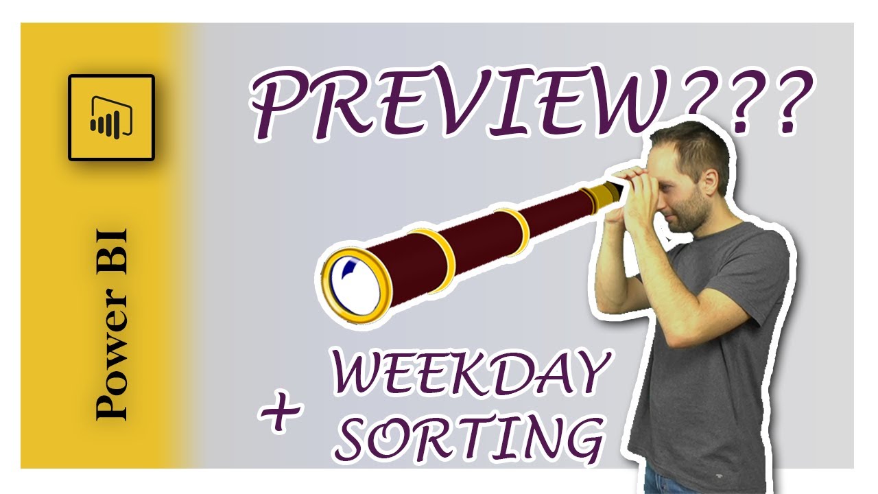 Power BI Desktop - Preview Features and Weekday Sorting
