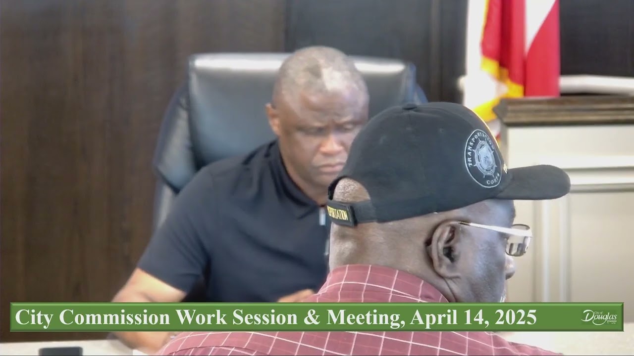 City of Douglas Commission Work Session & Meeting, April 14, 2025