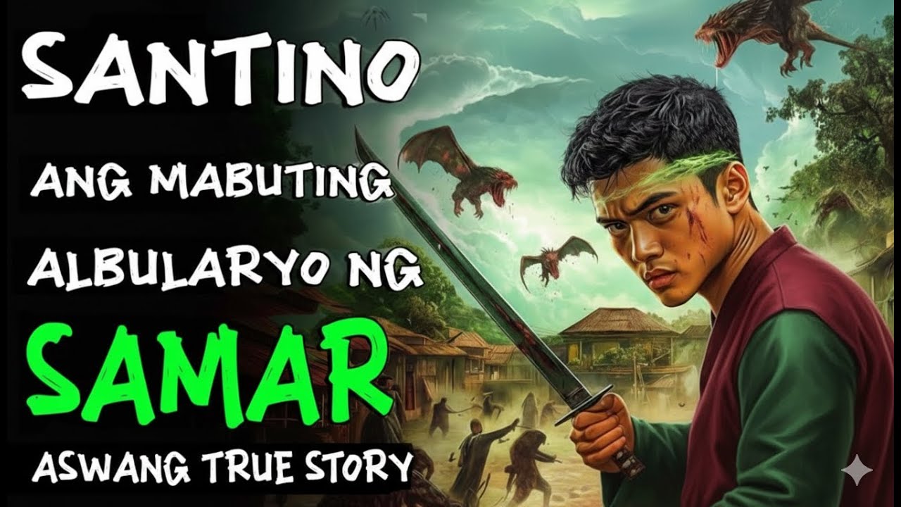 SANTINO ANG MABUTING ALBULARYO NG SAMAR | Kwentong Aswang | True Story
