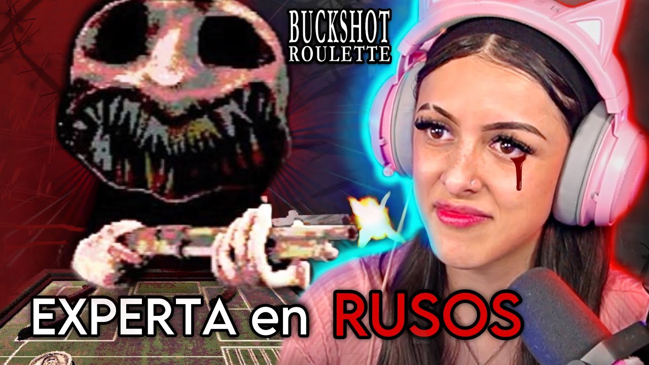 Experta en Rusos...😎 [Ruleta Rusa] - BUCKSHOT ROULETTE 🇷🇺