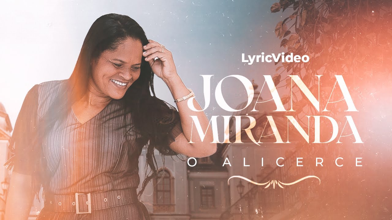O Alicerce - Joana Miranda (Lyric Video)