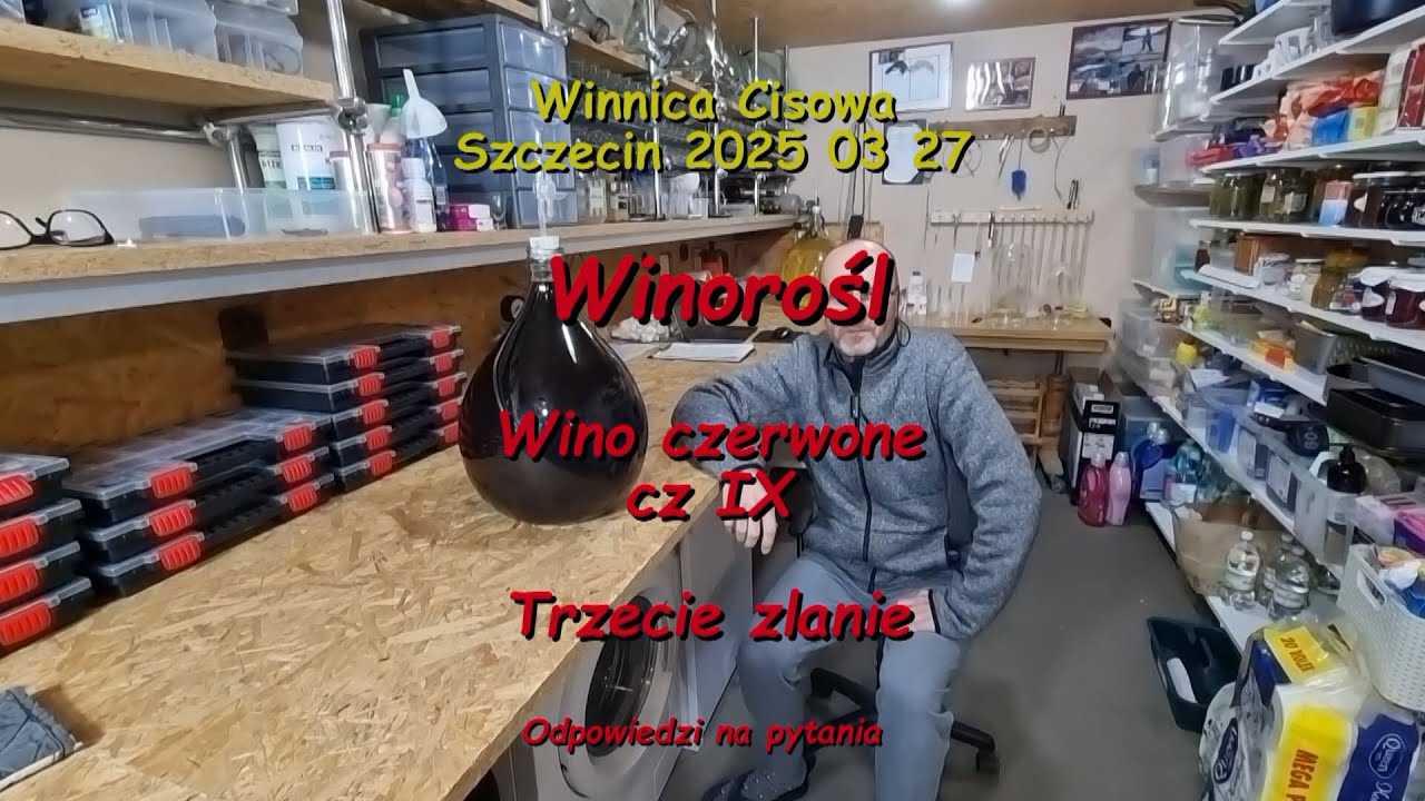 WINOROŚL - WINO CZERWONE cz. IX (III zlanie) - Winnica Cisowa 2025 03 27