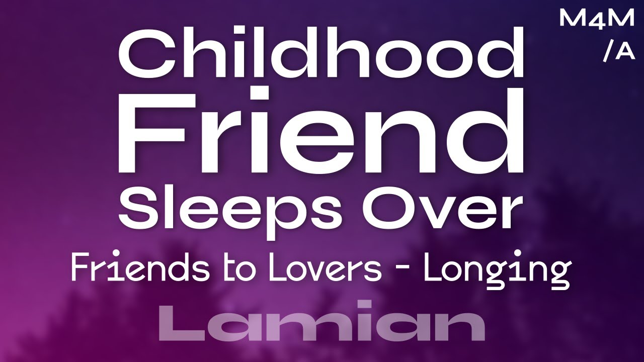 [M4M/A] Childhood Friend Sleeps Over (Friends to Lovers) (Longing) || ASMR RP
