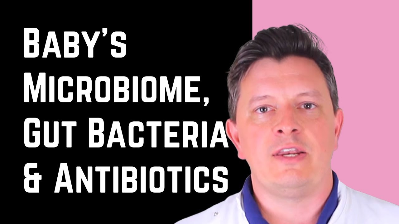 Your Baby&rsquo;s Microbiome - Gut Bacteria and Antibiotics ❤️