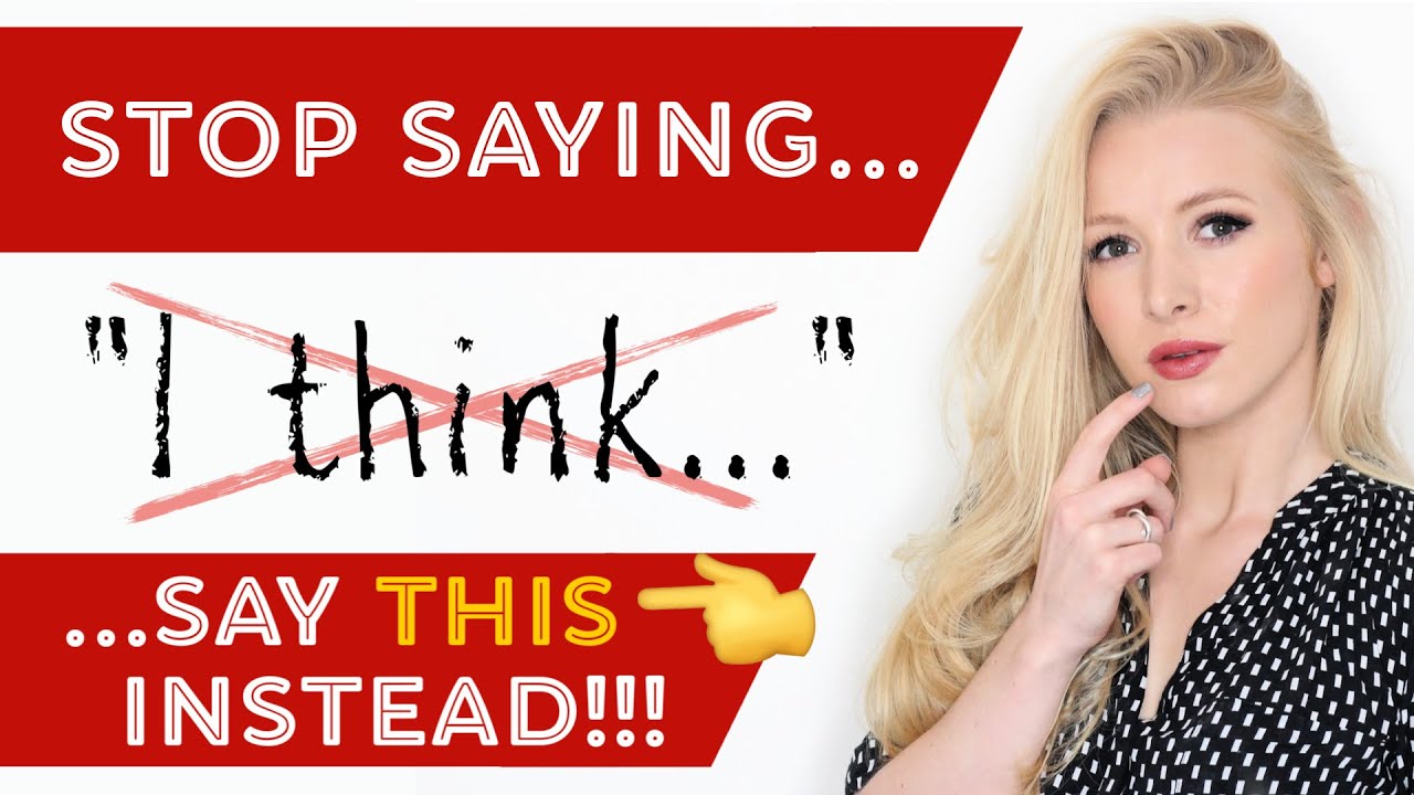 Stop overusing 'I think...' - say THIS instead - 21 more advanced alternative phrases