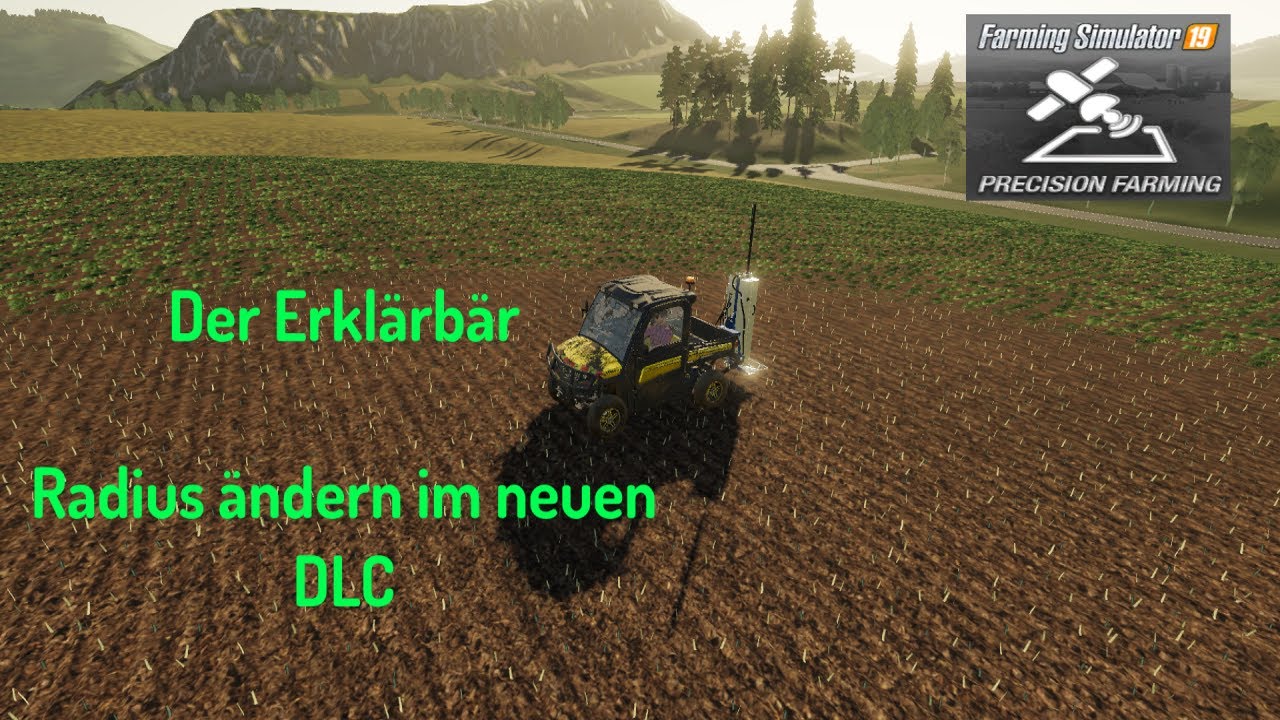 #13 LS 19 Modding Tutorial - Radius &auml;ndern im Precision Farming DLC [Deutsch/German]