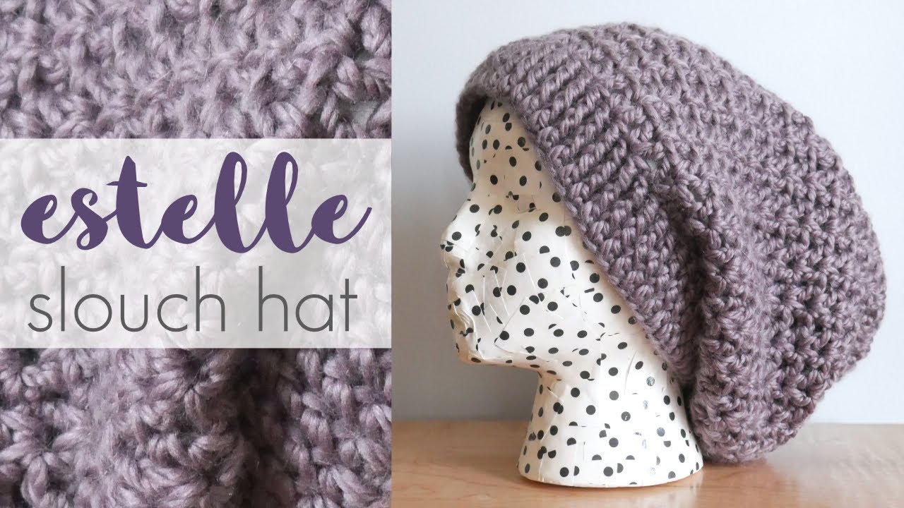How To Crochet The Estelle Slouch Hat