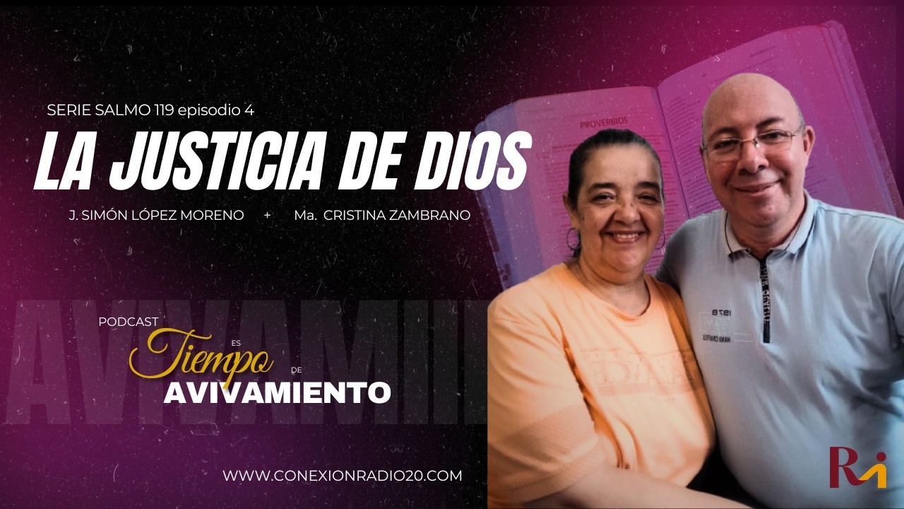 ES TIEMPO DE AVIVAMIENTO/ Serie Salmo 119 episodio 4 LA JUSTICIA DE DIOS