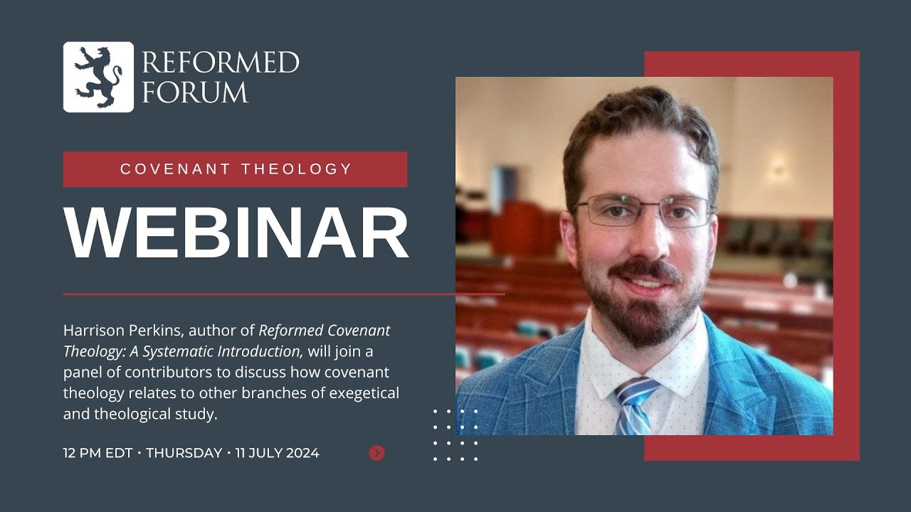 Harrison Perkins | Exploring Covenant Theology among the Theological Disciplines