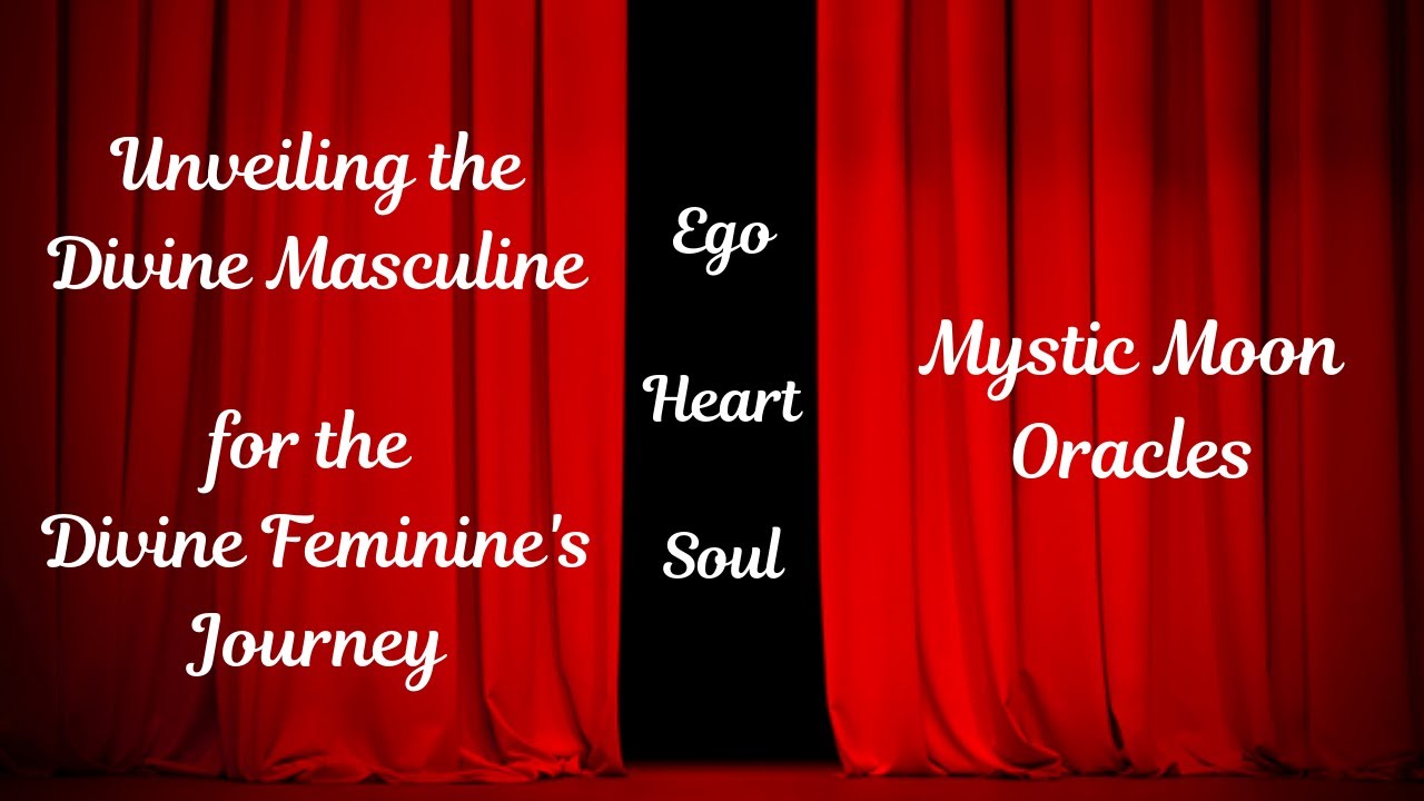 Unveiling the Divine Masculine - Ego/Heart/Soul - for the Divine Feminine (Timeless Energies)