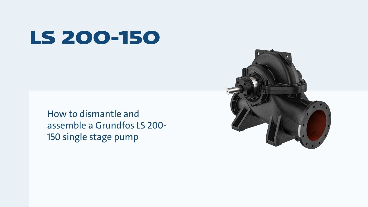 How to dismantle and assemble a Grundfos LS 200-150 single stage pump