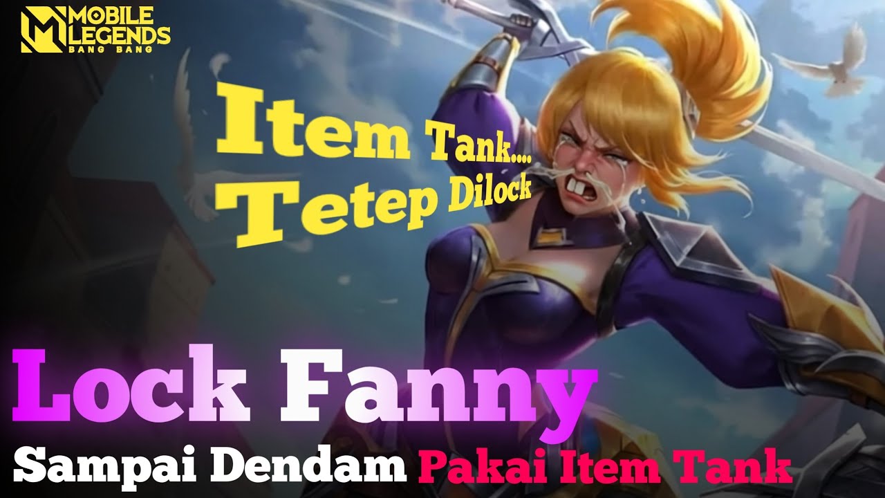 Lock Fanny Sampai Pakai Item Tank! Tetep Lock Sampai Dendam!